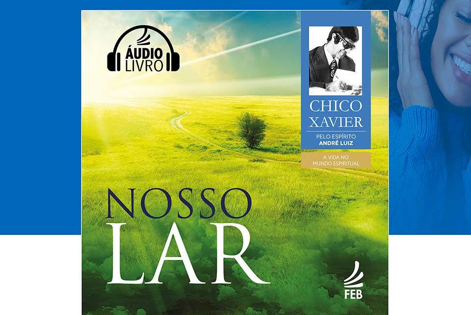 Nosso Lar – A vida no mundo espiritual – Audio Livro